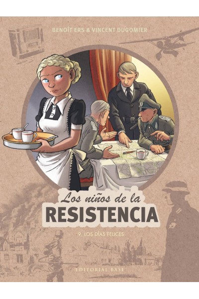 LOS NIÑOS DE LA RESISTENCIA 9. LOS DÍAS FELICES