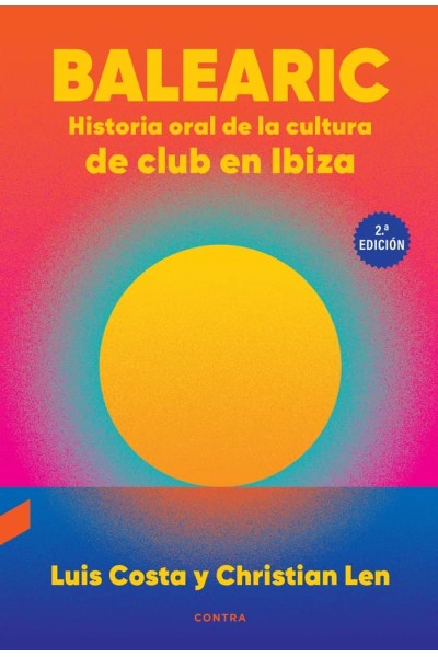 BALEARIC HISTORIA ORAL DE LA CULTURA DE CLUB EN IBIZA (2.ª