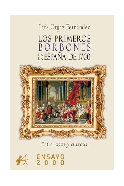 LOS PRIMEROS BORBONES EN LA ESPAÑA DE 1700