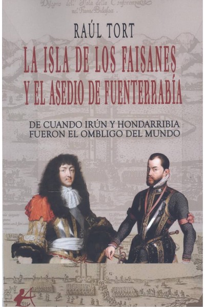 LA ISLA DE LOS FAISANES Y EL ASEDIO DE FUNTERRABIA