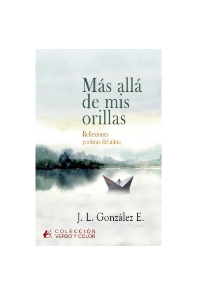 MAS ALLA DE MIS ORILLAS:REFLEXIONES POETICAS DEL ALMA