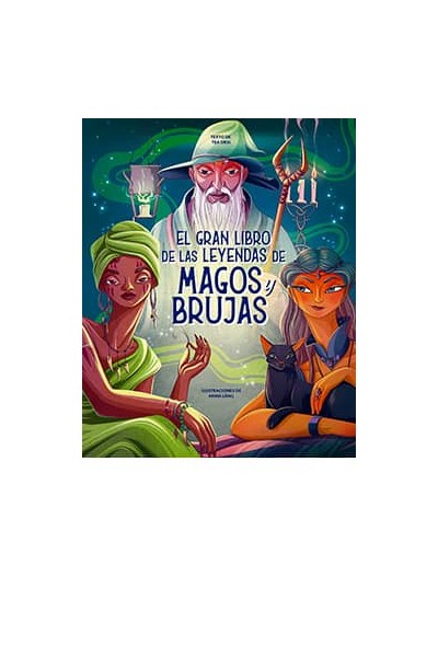 GRAN LIBRO DE LAS LEYENDAS DE MAGOS Y BRUJAS, EL