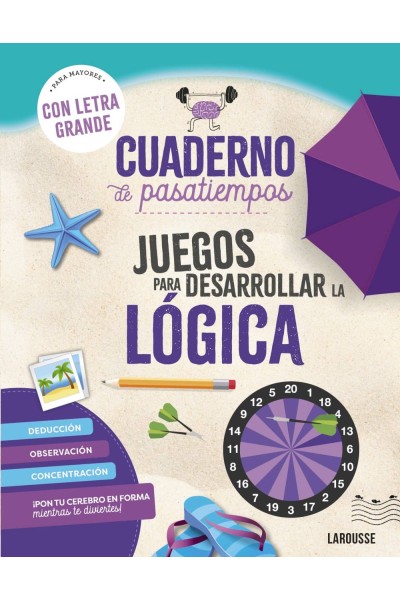 CUADERNO DE PASATIEMPOS PARA MAYORES. JUEGOS PARA DESARROLLAR LA LÓGICA.