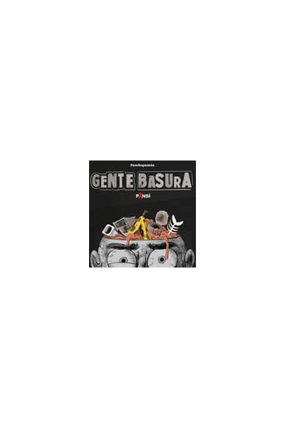 GENTE BASURA