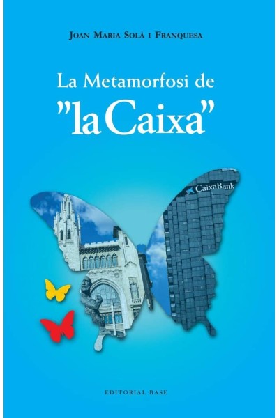 LA METAMORFOSI DE LA CAIXA 1902-2022