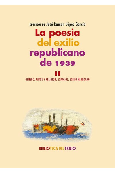 LA POESIA DEL EXILIO REPUBLICANO DE 1939 II
