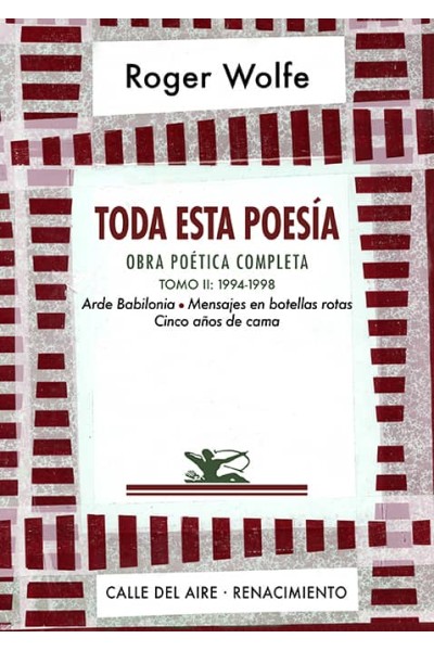 TODA ESTA POESÍA. OBRA POÉTICA COMPLETA. TOMO II