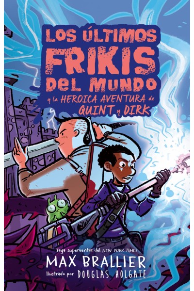 ULTIMOS FRIKIS DEL MUNDO: LA HEROICA AVENTURA DE QUINT Y DIRK