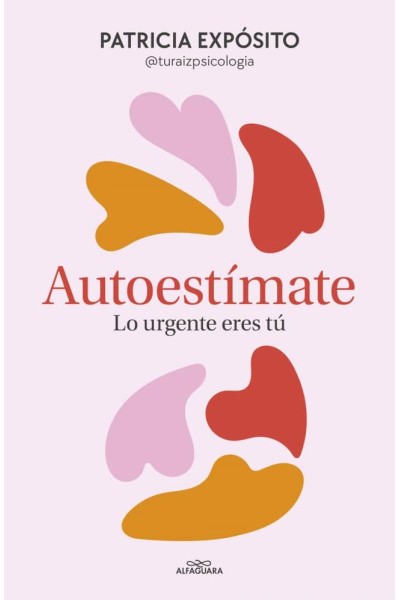 AUTOESTÍMATE: LO URGENTE ERES TÚ