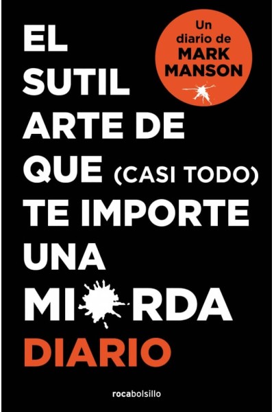 EL SUTIL ARTE DE QUE (CASI TODO) TE IMPORTE UNA MIERDA. DIARIO