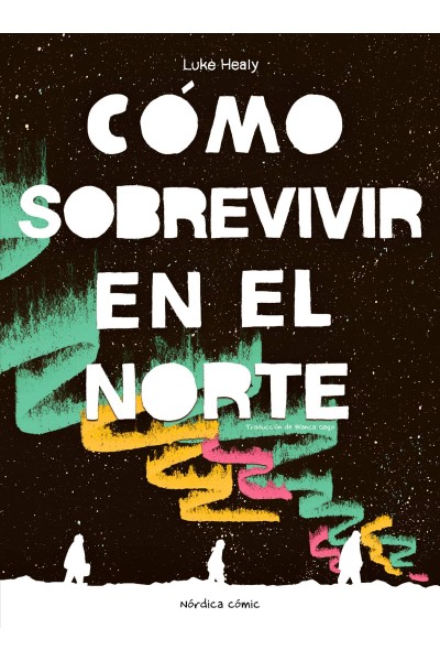 CÓMO SOBREVIVIR EN EL NORTE