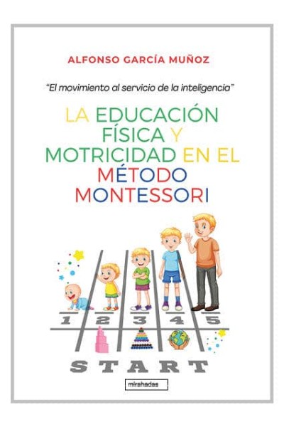 LA EDUCACION FISICAS Y MOTRICIDAD EN EL METODO MONTESSORI
