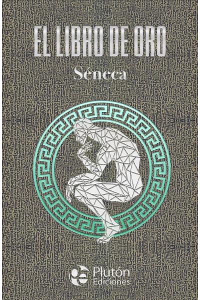 EL LIBRO DE ORO DE SÉNECA