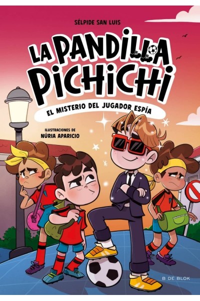LA PANDILLA PICHICHI 4 - EL MISTERIO DEL JUGADOR ESPÍA