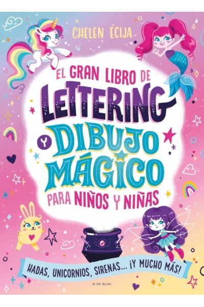 EL GRAN LIBRO DE LETTERING Y DIBUJO MÁGICO PARA NIÑOS Y NIÑAS