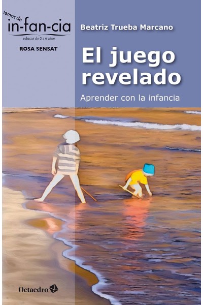 EL JUEGO REVELADO: APRENDER CON LA INFANCIA