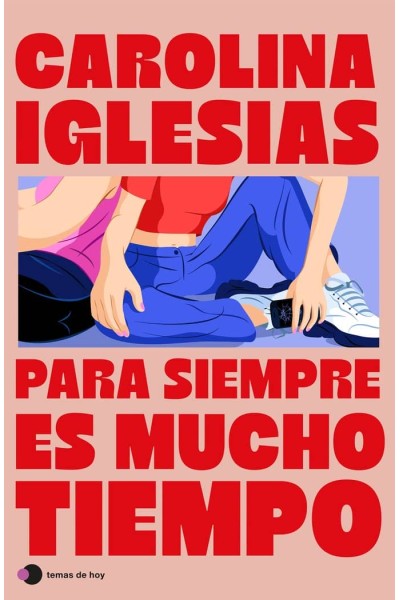 PARA SIEMPRE ES MUCHO TIEMPO