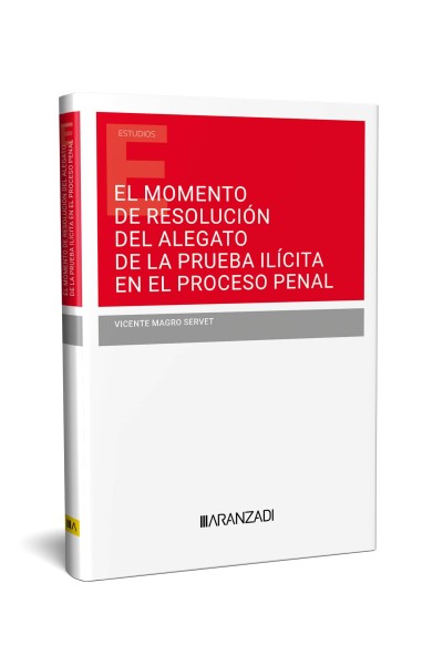 EL MOMENTO DE RESOLUCIÓN DEL ALEGATO DE LA PRUEBA ILÍCITA EN EL PROCESO PENAL