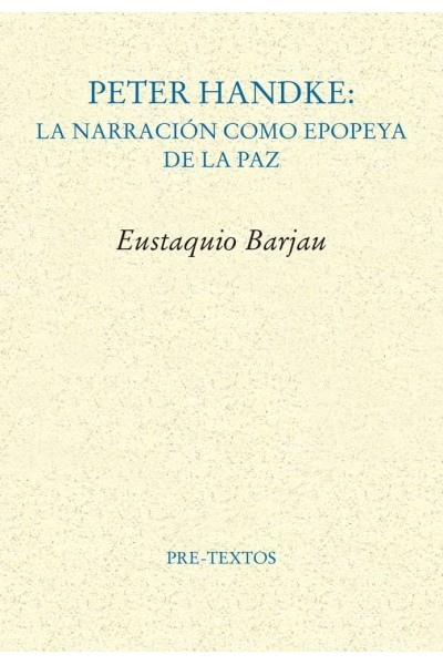 PETER HANDKE LA NARRACION COMO EPOPEYA DE LA PAZ