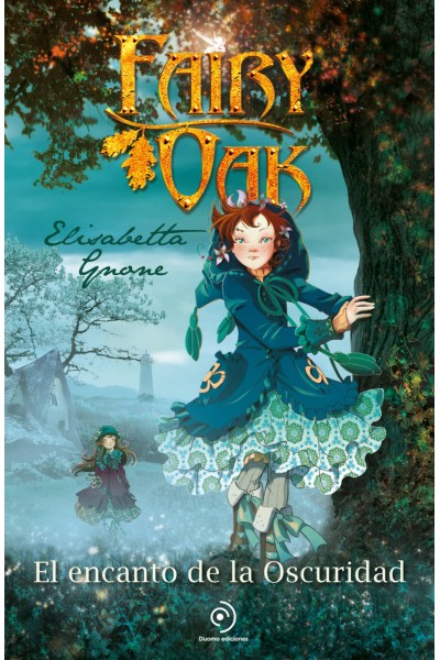 FAIRY OAK 2. EL ENCANTO DE LA OSCURIDAD