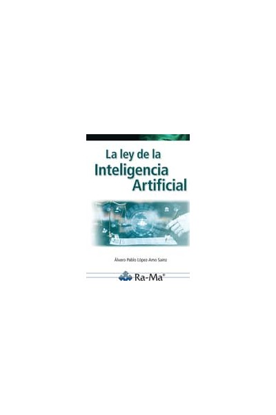 LA LEY DE LA INTELIGENCIA ARTIFICIAL. PARTE I