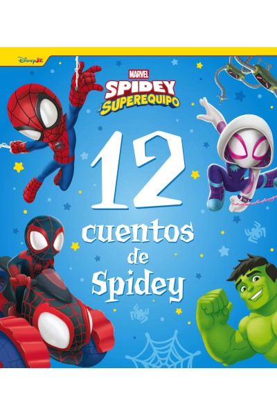 SPIDEY Y SU SUPEREQUIPO. 12 CUENTOS DE SPIDEY