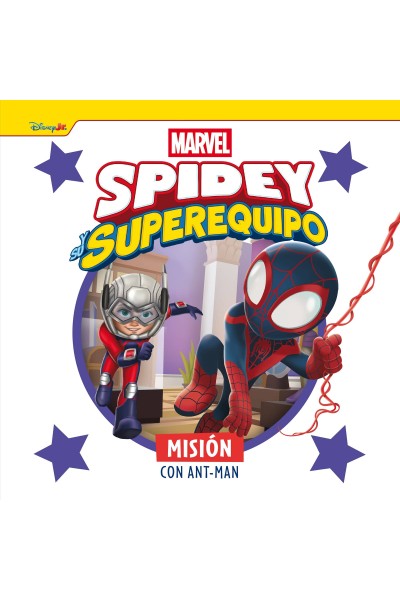 SPIDEY Y SU SUPEREQUIPO. MISION CON ANT-MAN