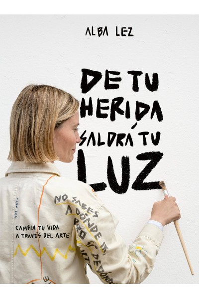 DE TU HERIDA SALDRÁ TU LUZ