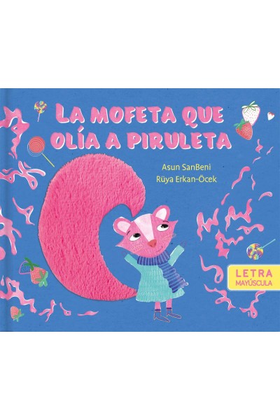 LA MOFETA QUE OLÍA A PIRULETA