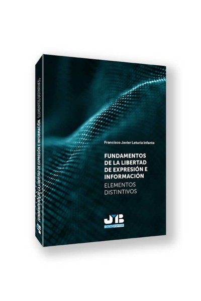 FUNDAMENTOS DE LA LIBERTAD DE EXPRESIÓN E INFORMACIÓN