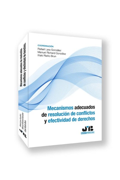MECANISMOS ADECUADOS DE RESOLUCIÓN DE CONFLICTOS Y EFECTIVIDAD DE DERECHOS