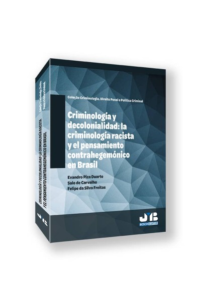 CRIMINOLOGÍA Y DECOLONIALIDAD: LA CRIMINOLOGÍA RACISTA Y EL PENSAMIENTO CONTRAHEGEMÓNICO EN BRASIL