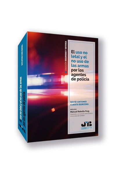 EL USO NO LETAL Y EL NO USO DE LAS ARMAS POR LOS AGENTES DE POLICÍA