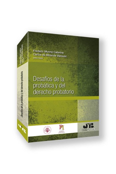 DESAFIOS DE LA PROBATICA Y DEL DERECHO PROBATORIO