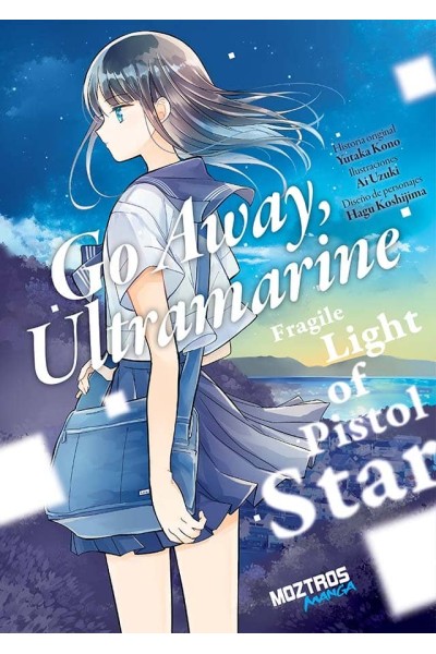 GO AWAY, ULTRAMARINE: FRAGILE LIGHT OF PISTOL STAR