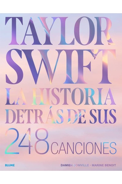 TAYLOR SWIFT HISTORIA DETRAS DE SUS 248 CANCIONES
