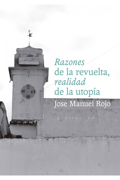 RAZONES DE LA REVUELTA, REALIDAD DE LA UTOPÍA