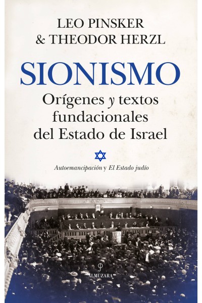 SIONISMO. ORÍGENES Y TEXTOS FUNDACIONALES DEL ESTADO DE ISRAEL