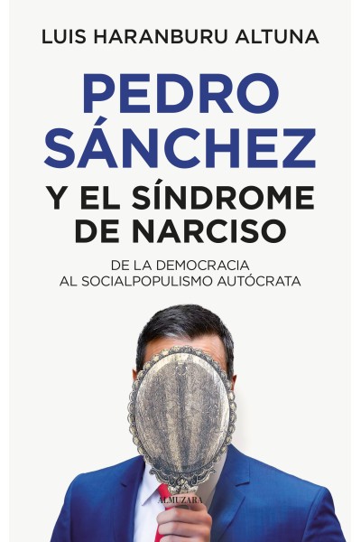 PEDRO SÁNCHEZ O EL SÍNDROME DE NARCISO