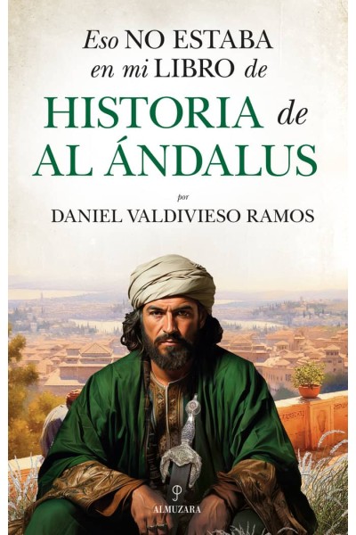 ESO NO ESTABA EN MI LIBRO DE HISTORIA DE AL ANDALUS