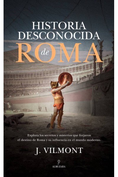 HISTORIA DESCONOCIDA DE ROMA