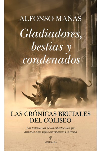 GLADIADORES, BESTIAS Y CONDENADOS