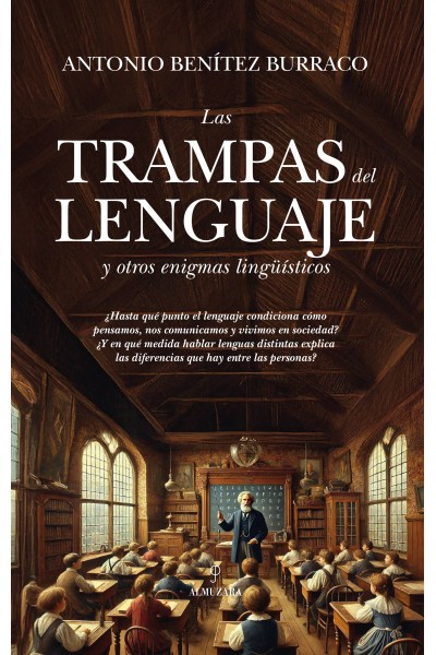 LAS TRAMPAS DEL LENGUAJE Y OTROS ENIGMAS LINGÜISTICOS