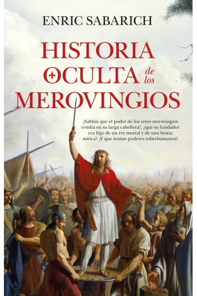 HISTORIA OCULTA DE LOS MEROVINGIOS