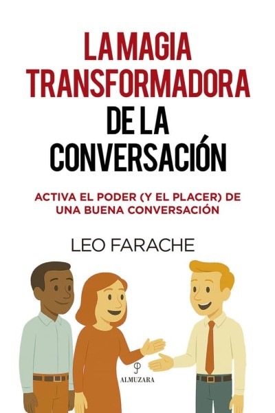 MAGIA TRANSFORMADORA DE LA CONVERSACION,LA