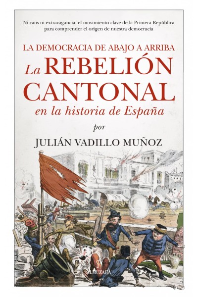 REBELIÓN CANTONAL EN LA HISTORIA DE ESPAÑA, LA
