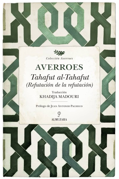 TAHAFUT AL-TAHAFUT. REFUTACIÓN DE LA REFUTACIÓN