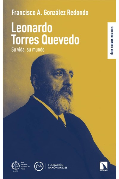 LEONARDO TORRES QUEVEDO: SU VIDA, SU MUNDO