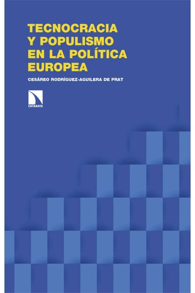 TECNOCRACIA Y POPULISMO EN LA POLÍTICA EUROPEA