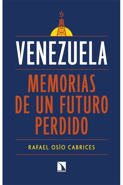 VENEZUELA: MEMORIAS DE UN FUTURO PERDIDO